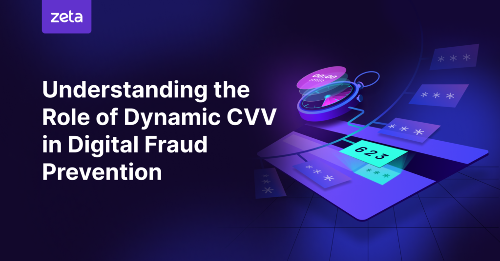 Understanding the Role of Dynamic CVV in Digital Fraud Prevention - Zeta US